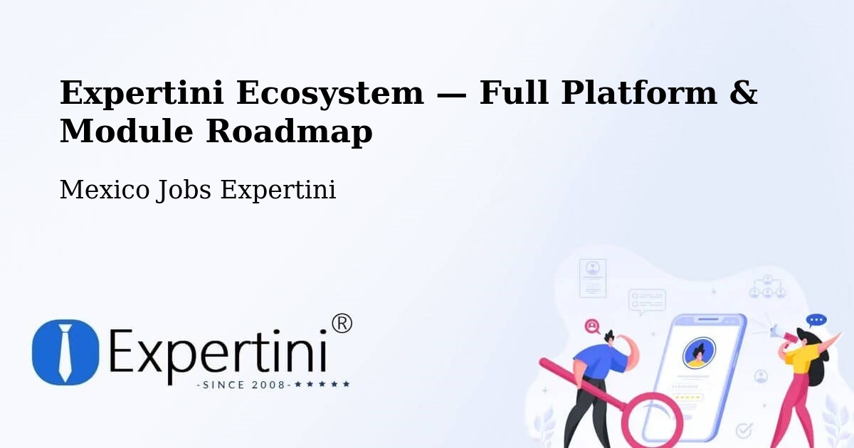 Expertini Ecosystem — Full Platform & Module Roadmap – Acapulco De Juárez