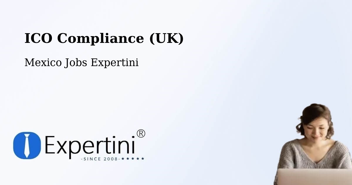 UK Data Protection & ICO Compliance – Acapulco De Juárez - Mexico Jobs Expertini